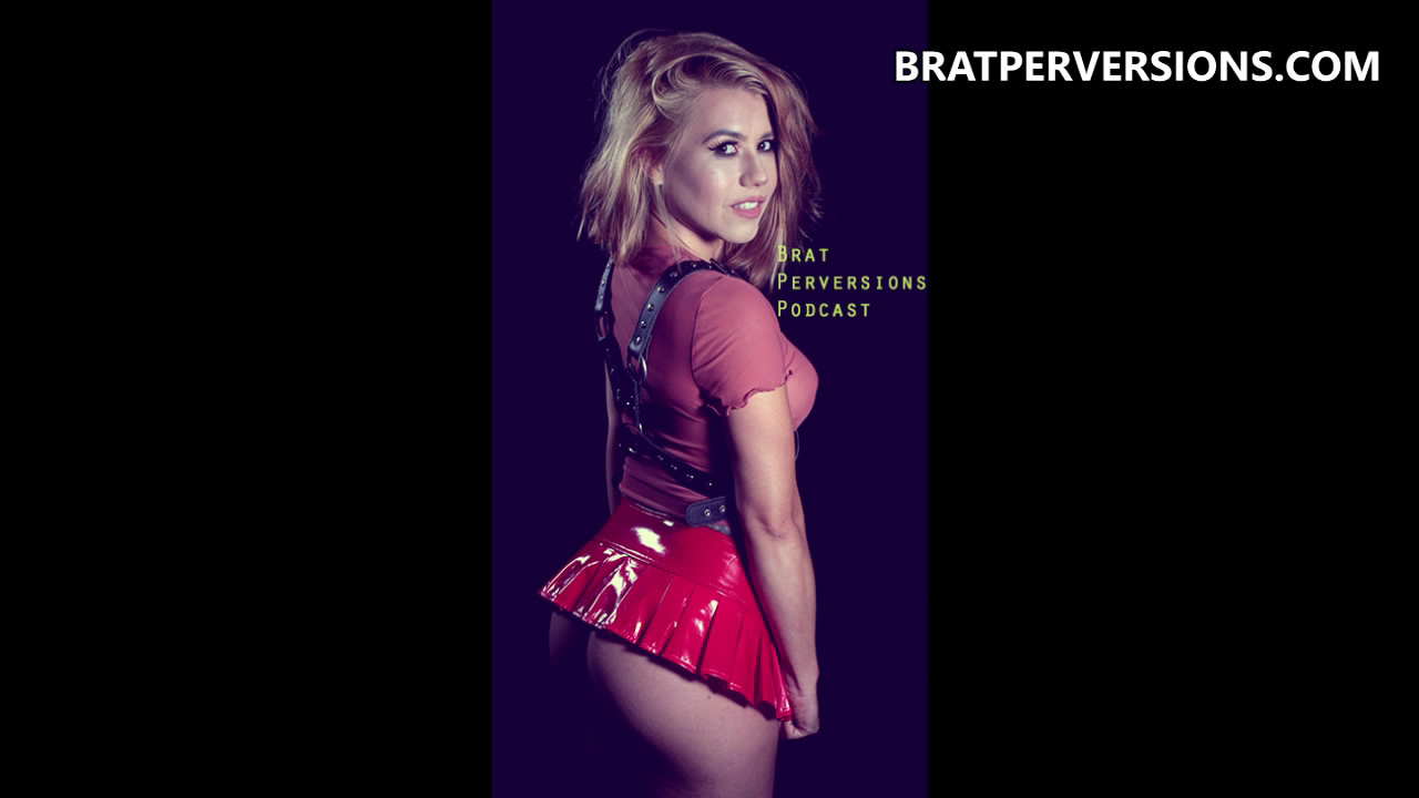 Brat Perversions: Podcast Ep8: Shy Sissy Confessions